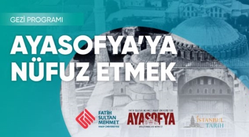 Ayasofya'ya Nüfuz Etmek - Gezi Programı