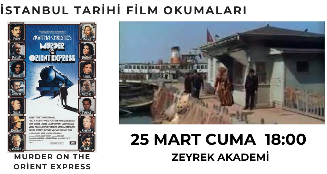 İSTANBUL TARİHİ FİLM OKUMALARI - MURDER ON THE ORİENT EXPRESS