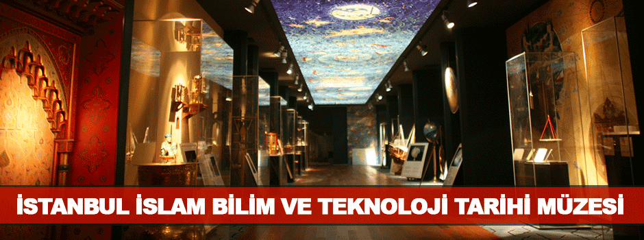İstanbul İslam Bilim ve Teknoloji Tarihi Müze…