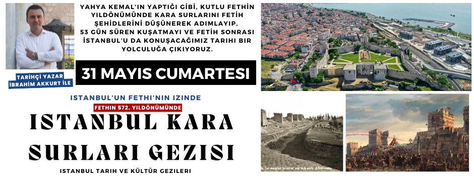 İstanbul Kara Surları (Fetih Özel) Gezisi