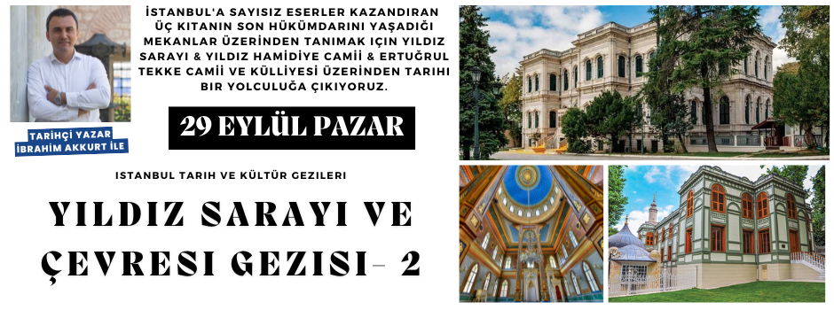 Yıldız Sarayı ve Çevresi Gezisi-2